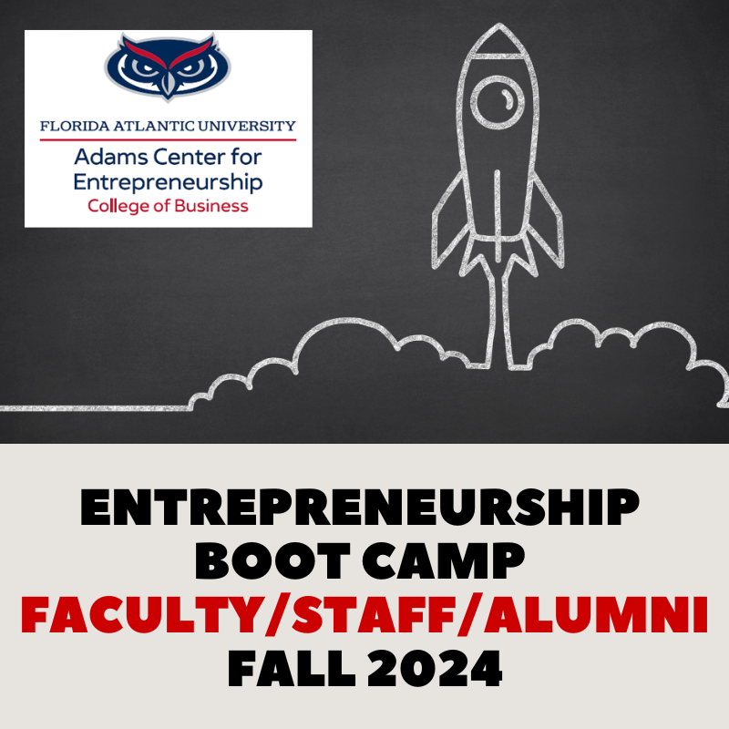 Florida Atlantic Fall 2024 Entrepreneur Boot Camp | Faculty/Staff/Alumni (English)
